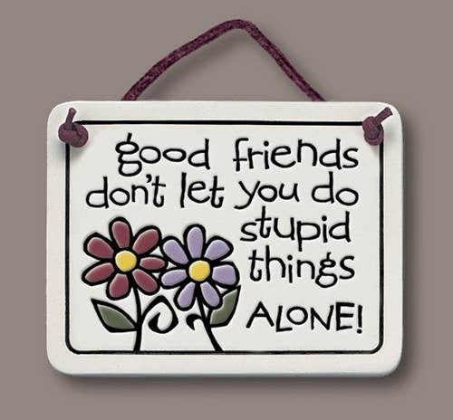 Friends Don't Let You Do Tile