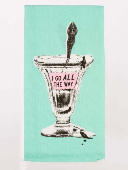 I Go All the Way Dish Towel