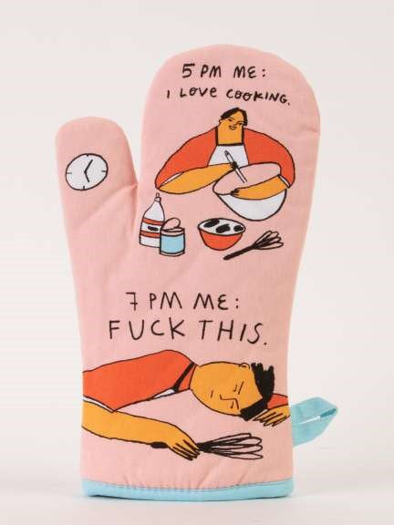 5pm Love 7pm Fuck This Oven Mitt