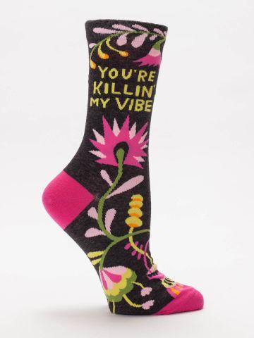 You're Killin' My Vibe Crew Socks