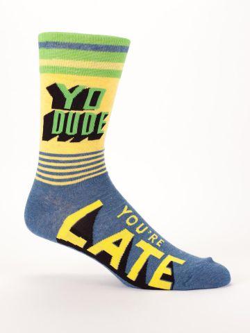 Yo Dude, You're Late Men's Socks