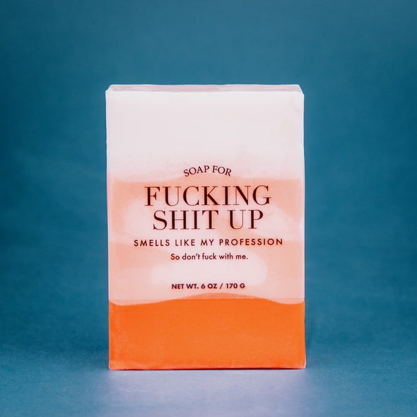 Soap for F*cking Shit Up