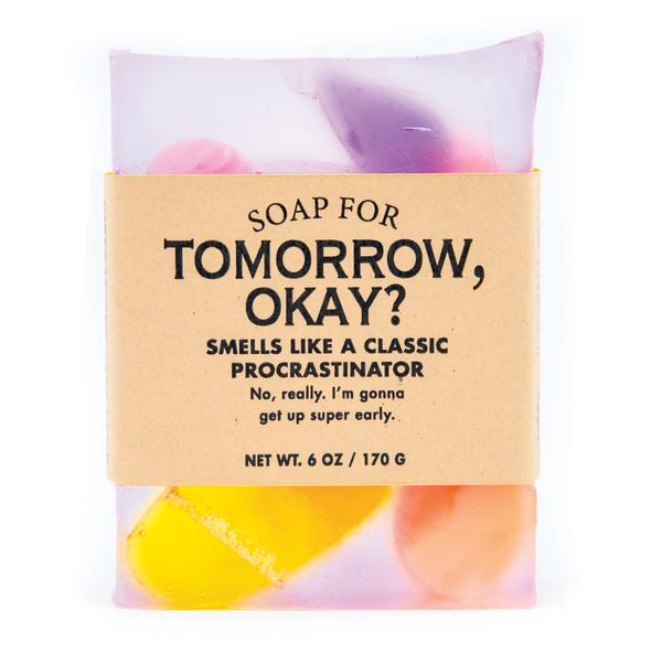 Soap Tomorrow Ok?