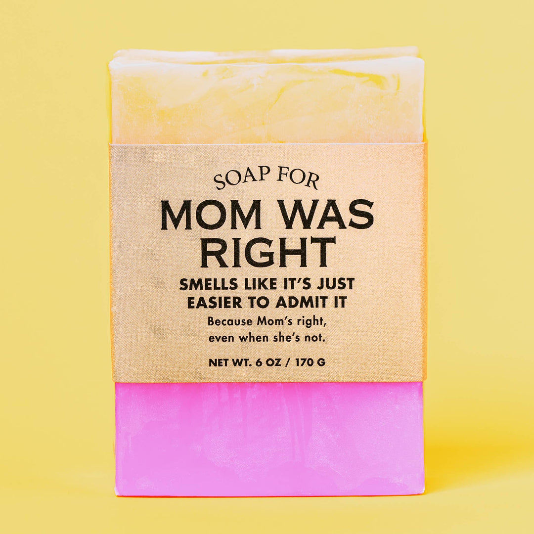 Soap for Mom Was Right
