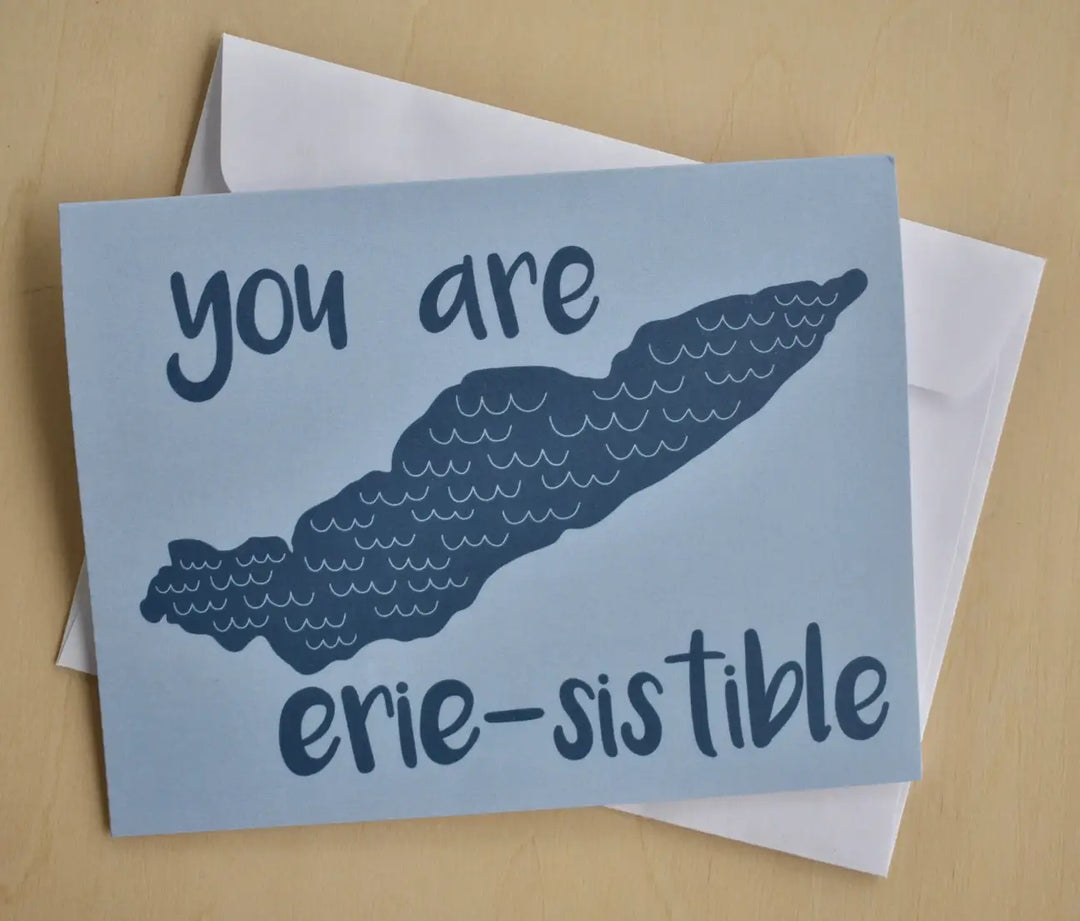 You Are Erie-Sistible Card