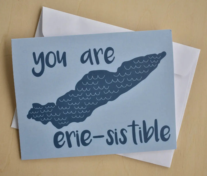 You Are Erie-Sistible Card