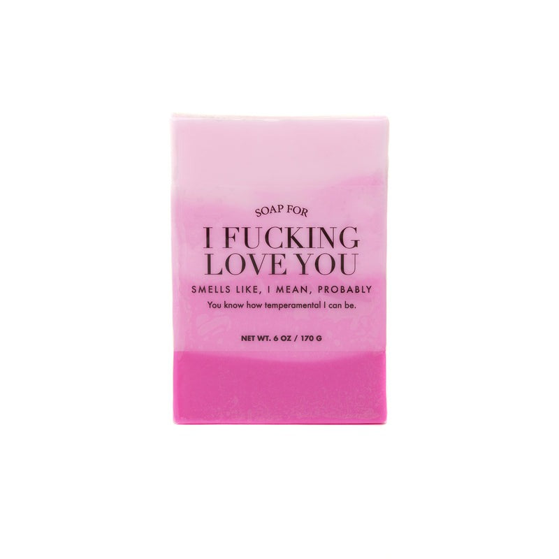 Soap for I F*cking Love You