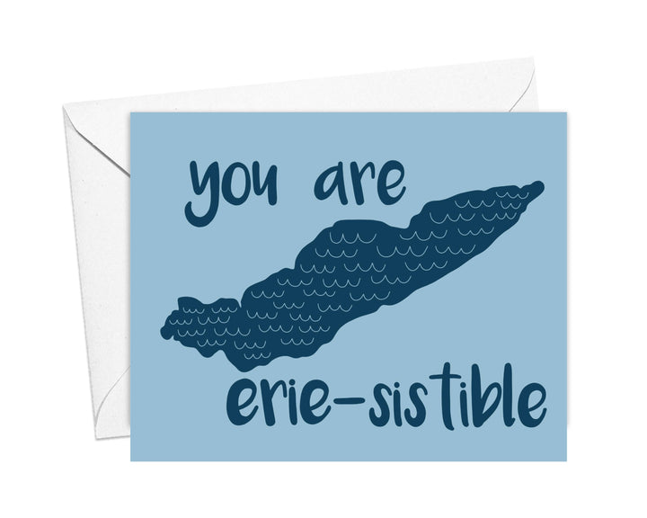 You Are Erie-Sistible Card