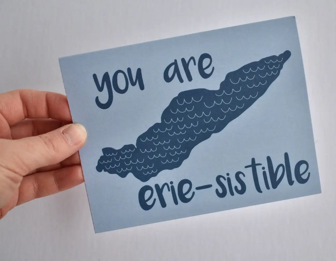 You Are Erie-Sistible Card