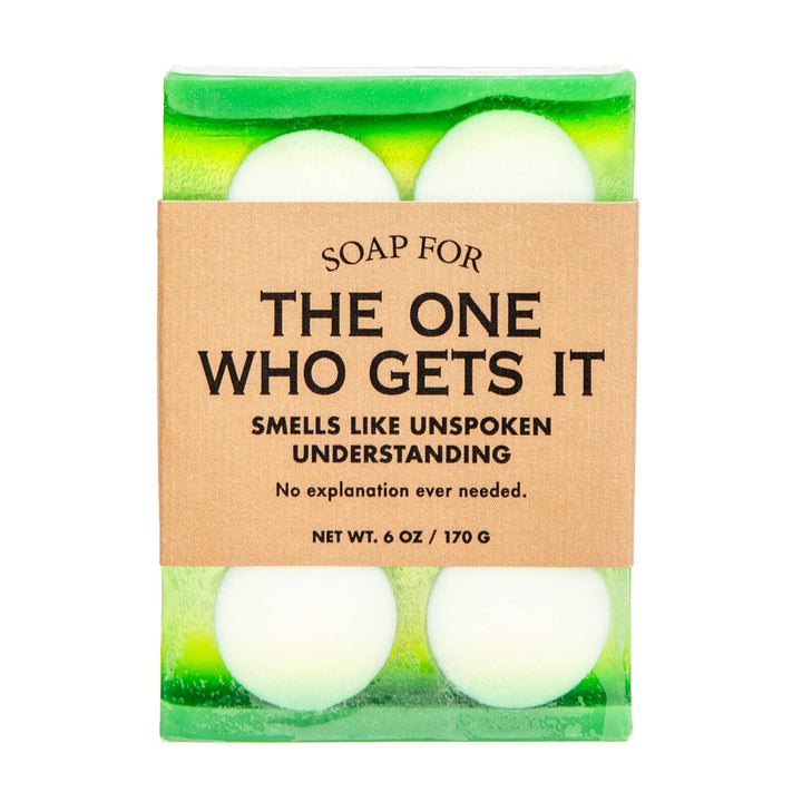 Soap for The One Who Gets It