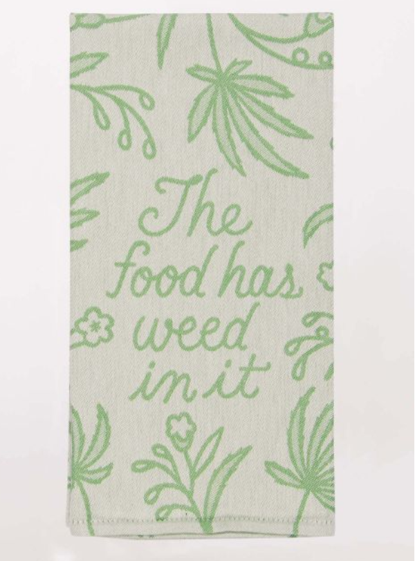 Food Has Weed in It Dish Towel